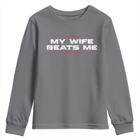 My Wife Beats Me Youth Sweatshirt Funny Husband Birthday Anniversary Christmas - Wonder Print Shop
