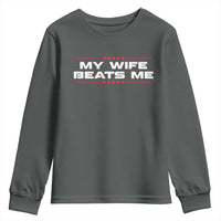 My Wife Beats Me Youth Sweatshirt Funny Husband Birthday Anniversary Christmas - Wonder Print Shop
