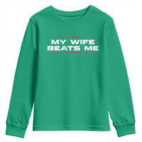 My Wife Beats Me Youth Sweatshirt Funny Husband Birthday Anniversary Christmas - Wonder Print Shop