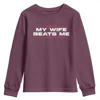 My Wife Beats Me Youth Sweatshirt Funny Husband Birthday Anniversary Christmas - Wonder Print Shop