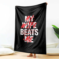 My Wife Beats Me Throw Blanket Funny Husband Birthday Anniversary - Wonder Print Shop