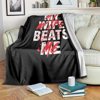 My Wife Beats Me Throw Blanket Funny Husband Birthday Anniversary - Wonder Print Shop