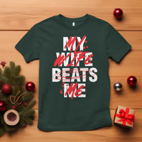 My Wife Beats Me T Shirt Funny Husband Birthday Anniversary - Wonder Print Shop