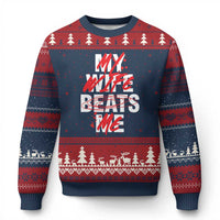 My Wife Beats Me Ugly Christmas Sweater Funny Husband Birthday Anniversary - Wonder Print Shop