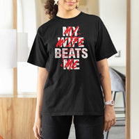My Wife Beats Me T Shirt For Women Funny Husband Birthday Anniversary - Wonder Print Shop
