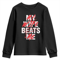 My Wife Beats Me Youth Sweatshirt Funny Husband Birthday Anniversary - Wonder Print Shop