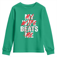 My Wife Beats Me Youth Sweatshirt Funny Husband Birthday Anniversary - Wonder Print Shop