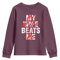 My Wife Beats Me Youth Sweatshirt Funny Husband Birthday Anniversary - Wonder Print Shop