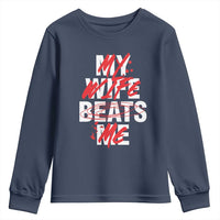 My Wife Beats Me Youth Sweatshirt Funny Husband Birthday Anniversary - Wonder Print Shop