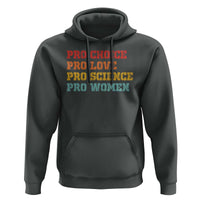 Pro Choice Pro Love Pro Science Pro Women Hoodie Retro Equal Rights - Wonder Print Shop