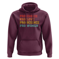 Pro Choice Pro Love Pro Science Pro Women Hoodie Retro Equal Rights - Wonder Print Shop