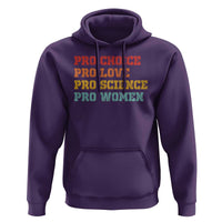 Pro Choice Pro Love Pro Science Pro Women Hoodie Retro Equal Rights - Wonder Print Shop
