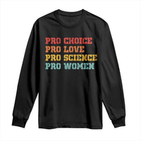 Pro Choice Pro Love Pro Science Pro Women Long Sleeve Shirt Retro Equal Rights - Wonder Print Shop
