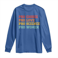Pro Choice Pro Love Pro Science Pro Women Long Sleeve Shirt Retro Equal Rights - Wonder Print Shop