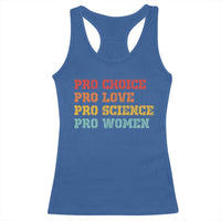 Pro Choice Pro Love Pro Science Pro Women Racerback Tank Top Retro Equal Rights - Wonder Print Shop