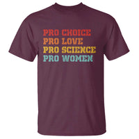 Pro Choice Pro Love Pro Science Pro Women T Shirt Retro Equal Rights - Wonder Print Shop
