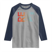 Environmental Activism Raglan Shirt Recycle Reuse Renew Rethink Earth Day