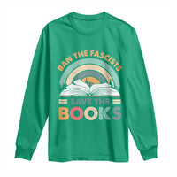 Ban The Fascists Save The Books Long Sleeve Shirt Funny Book Lovers Librarian Book Nerd