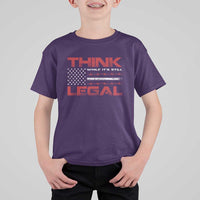 Think While It's Still Legal T Shirt For Kid Patriotic Flag