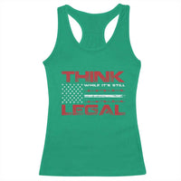 Think While It's Still Legal Racerback Tank Top Patriotic Flag