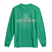 Abibliophobia Long Sleeve Shirt Funny Reading Bookworm Book Lover Reader Gift - Wonder Print Shop