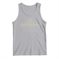 Abibliophobia Tank Top Funny Reading Bookworm Book Lover Reader Gift - Wonder Print Shop