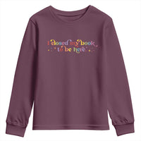 I Closed My Book to Be Here Youth Sweatshirt - Wonder Print Shop