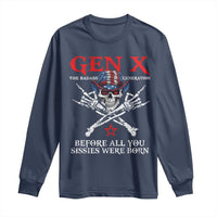 Gen X The Badasss Generation Long Sleeve Shirt Before All You Sissie were Born Skull Rock Hand - Wonder Print Shop