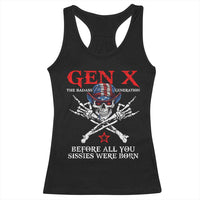 Gen X The Badasss Generation Racerback Tank Top Before All You Sissie were Born Skull Rock Hand - Wonder Print Shop