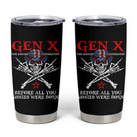 Gen X The Badasss Generation Tumbler Cup Before All You Sissie were Born Skull Rock Hand - Wonder Print Shop