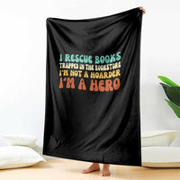 I Rescue Books Throw Blanket Funny Booksellers Bookworm Book Lover Reader Gift - Wonder Print Shop
