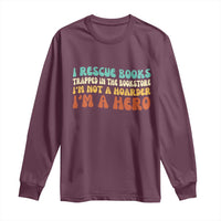 I Rescue Books Long Sleeve Shirt Funny Booksellers Bookworm Book Lover Reader Gift - Wonder Print Shop
