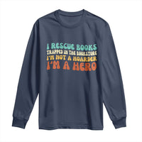 I Rescue Books Long Sleeve Shirt Funny Booksellers Bookworm Book Lover Reader Gift - Wonder Print Shop