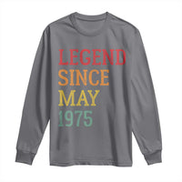 Legend Since May 1975 Long Sleeve Shirt Vintage Retro 50th Birthday Gifts