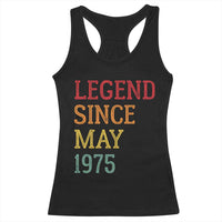 Legend Since May 1975 Racerback Tank Top Vintage Retro 50th Birthday Gifts
