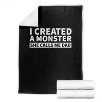 Funny Girl Dad Throw Blanket I Created A Monster She Calls Me Dad Saying Humor