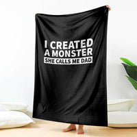 Funny Girl Dad Throw Blanket I Created A Monster She Calls Me Dad Saying Humor