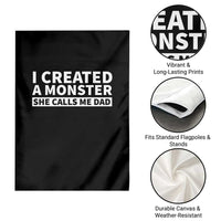 Funny Girl Dad Garden Flag I Created A Monster She Calls Me Dad Saying Humor