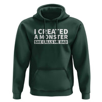 Funny Girl Dad Hoodie I Created A Monster She Calls Me Dad Saying Humor