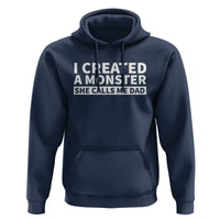 Funny Girl Dad Hoodie I Created A Monster She Calls Me Dad Saying Humor