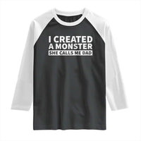 Funny Girl Dad Raglan Shirt I Created A Monster She Calls Me Dad Saying Humor