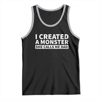 Funny Girl Dad Tank Top I Created A Monster She Calls Me Dad Saying Humor