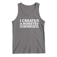 Funny Girl Dad Tank Top I Created A Monster She Calls Me Dad Saying Humor