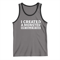 Funny Girl Dad Tank Top I Created A Monster She Calls Me Dad Saying Humor