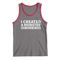 Funny Girl Dad Tank Top I Created A Monster She Calls Me Dad Saying Humor