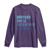 Brother Uncle Godfather Legend Long Sleeve Shirt Best Funny Uncle Fathers Day