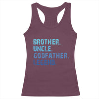 Brother Uncle Godfather Legend Racerback Tank Top Best Funny Uncle Fathers Day