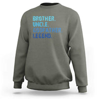 Brother Uncle Godfather Legend Sweatshirt Best Funny Uncle Fathers Day
