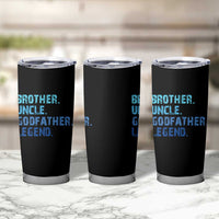 Brother Uncle Godfather Legend Tumbler Cup Best Funny Uncle Fathers Day