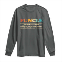 Funcle Funny Uncle Long Sleeve Shirt Like An Uncle Only Funner Fathers Day